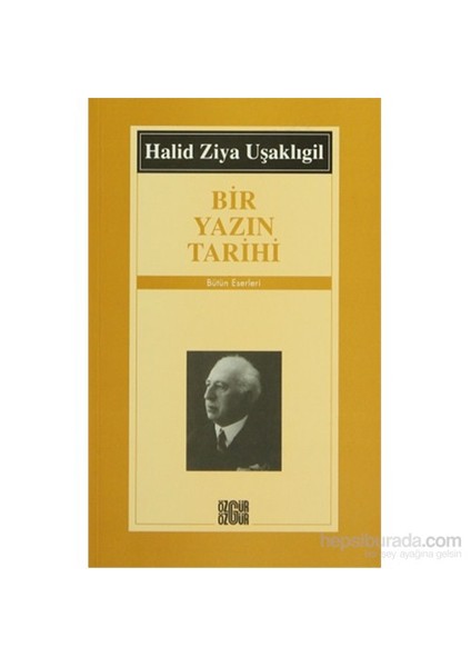 Bir Yazın Tarihi-Halid Ziya Uşaklıgil