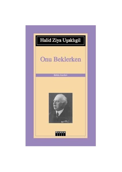 Onu Beklerken - Halid Ziya Uşaklıgil