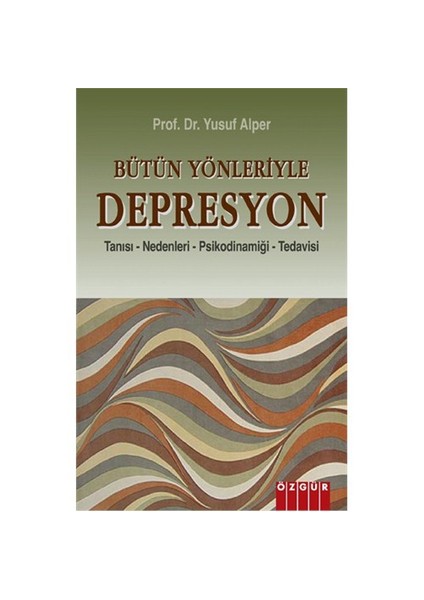 Bütün Yönleriyle Depresyon-Yusuf Alper
