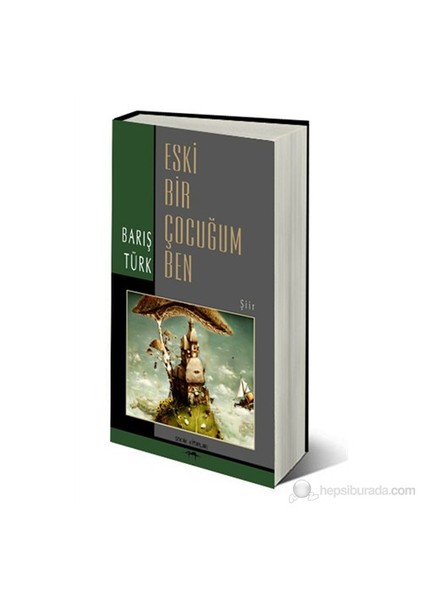 Eski Bir Çocuğum Ben-Barış Türk