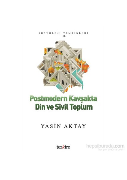 Posmodern Kavşakta Din Ve Sivil Toplum-Yasin Aktay