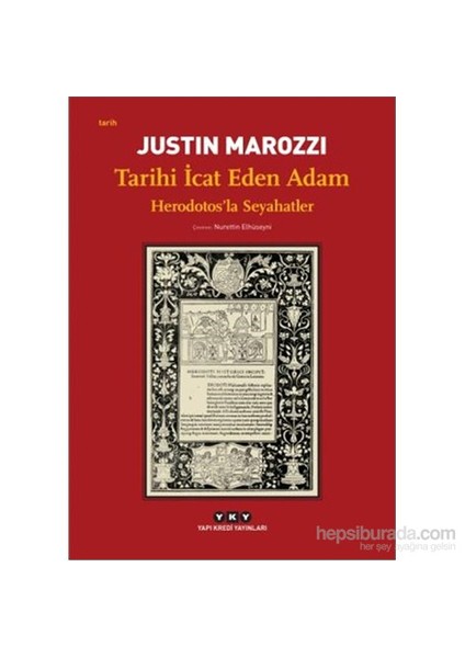 Tarihi İcat Eden Adam – Herodotos’La Seyahatler-Justin Marozzi