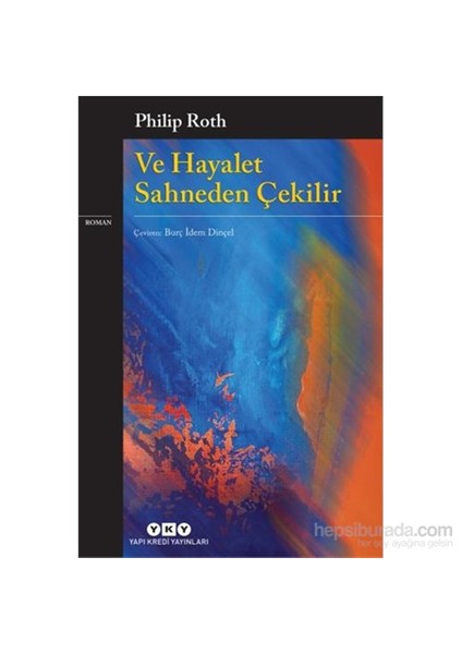 Ve Hayalet Sahneden Çekilir - Philip Roth