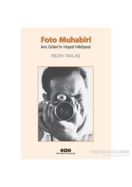 Foto Muhabiri: Ara Güler'in Hayat Hikayesi