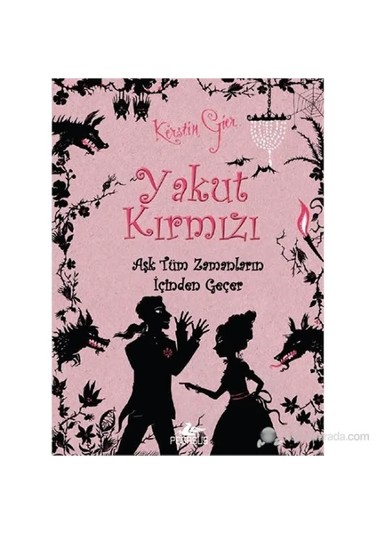 Yakut Kırmızı: Aşk Tüm Zamanların İçinden Geçer 1 - Kerstin Gier