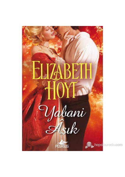 Yabani Aşık - Elizabeth Hoyt