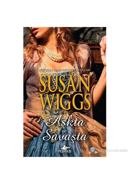 Aşkta Ve Savaşta Tudor Gülü Üçlemesi - 3 - Susan Wiggs