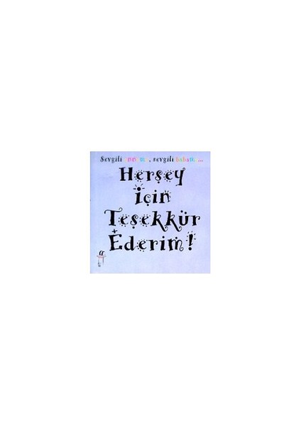 Sevgili Anneme, Sevgili Babama... Herşey İçin Teşekkür Ederim!
