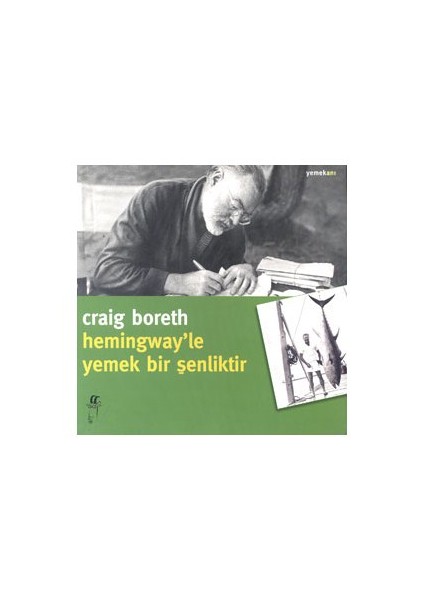 Hemingway'Le Yemek Bir Şenliktir-Craig Boreth