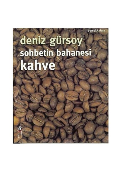Sohbetin Bahanesi Kahve