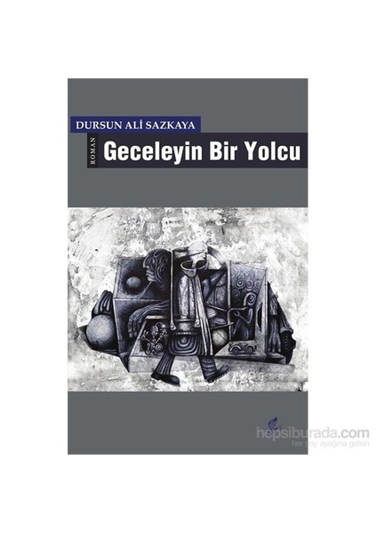 Geceleyin Bir Yolcu-Dursun Ali Sazkaya