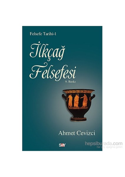 İlkçağ Felsefesi - Ahmet Cevizci