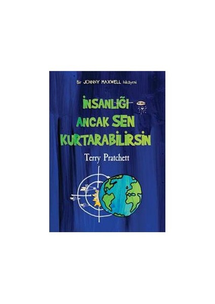 İnsanlığı Ancak Sen Kurtarabilirsin - Terry Pratchett