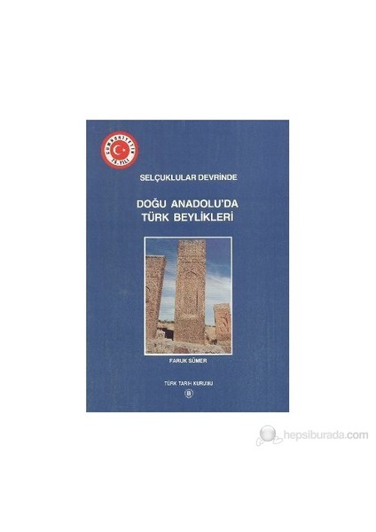 Selçuklular Devrinde Doğu Anadolu'da Türk Beylikleri