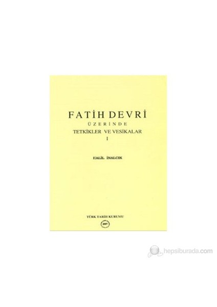 Fatih Devri Üzerinde Tetkikler Ve Vesikalar 1
