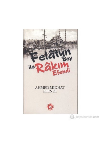 Felatun Bey İle Rakım Efendi-Ahmet Mithat Efendi