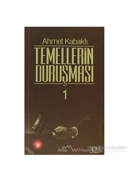 Temellerin Duruşması 1 - Ahmet Kabaklı