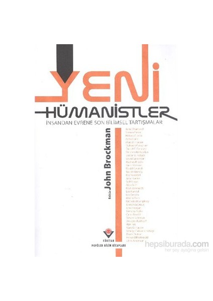 Yeni Hümanistler İnsandan Evrene Son Bilimsel Tartışmalar