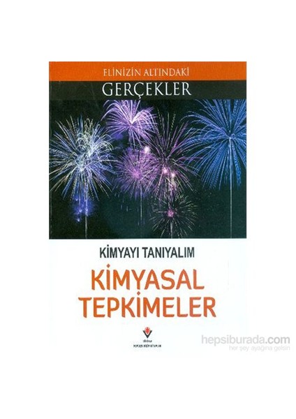 Elinizin Altındaki Gerçekler Kimyayı Tanıyalım Kimyasal Tepkimeler