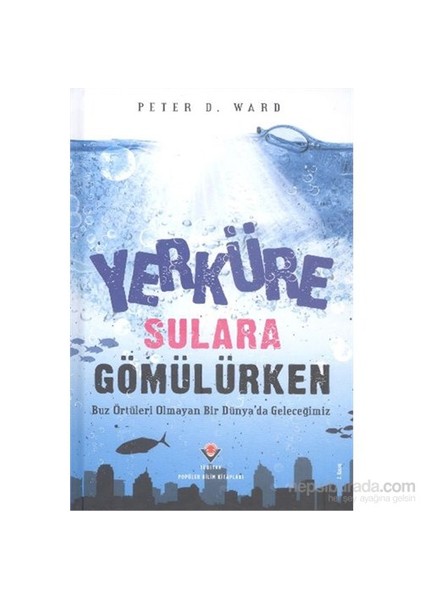 Yerküre Sulara Gömülürken-Ciltli-Peter Douglas Ward