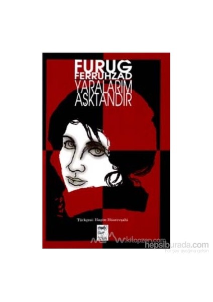Yaralarım Aşktandır-Furuğ-İ Ferruhzad