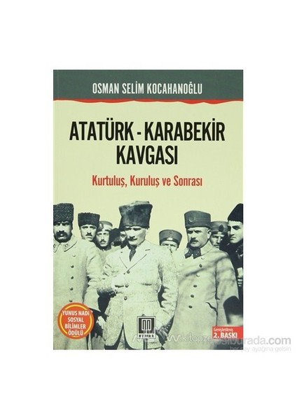 Atatürk - Karabekir Kavgası-Osman Selim Kocahanoğlu