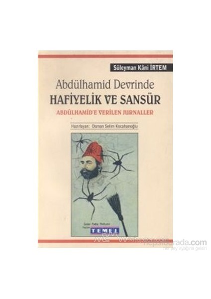 Abdülhamid Devrinde Hafiyelik Ve Sansür-Süleyman Kani İrtem
