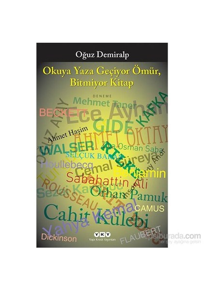 Okuya Yaza Geçiyor Ömür, Bitmiyor Kitap - Oğuz Demiralp
