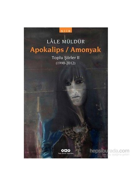 Pokalips Amonyak Toplu Şiirler 2 - Lale Müldür