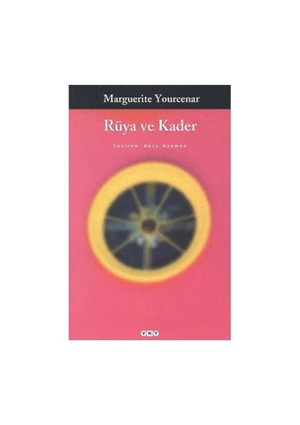 Rüya ve Kader - Marguerite Yourcenar