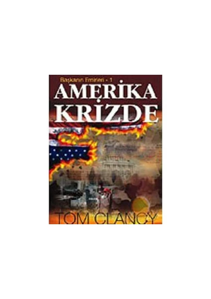 Başkanın Emirleri 1 - Amerika Krizde-Tom Clancy