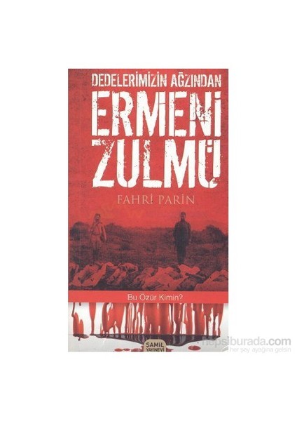 Dedelerimizin Ağzından Ermeni Zulmü-Fahri Parin