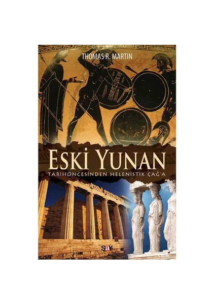 Eski Yunan - (Tarihöncesinden Helenistik Çağ’A)-Thomas R.Martin