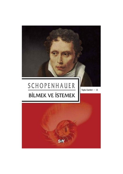 Bilmek Ve İstemek-Arthur Schopenhauer