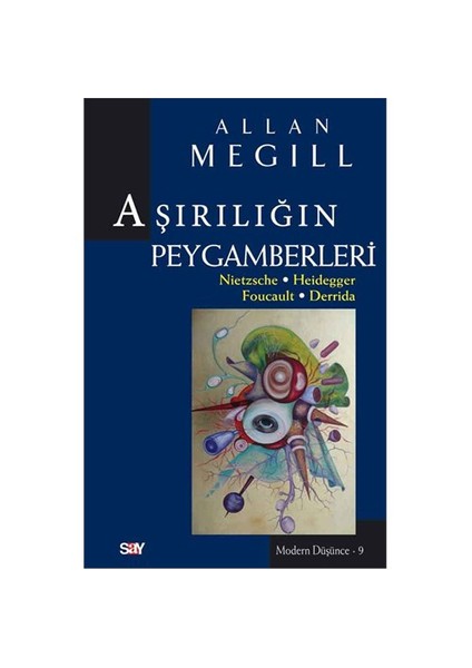 Aşırılığın Peygamberleri-Allan Megill