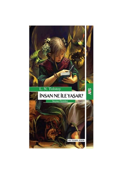 İnsan Ne ile Yaşar (Seçme Öyküler)