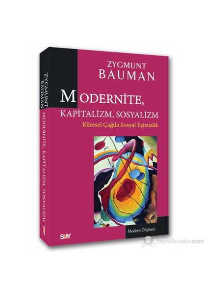 Modernite, Kapitalizm, Sosyalizm - Zygmunt Bauman