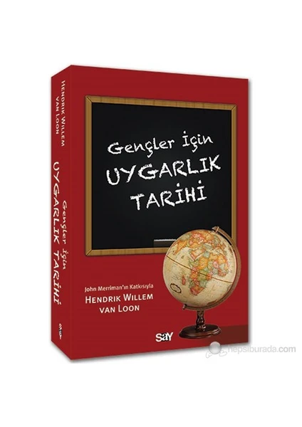 Gençler İçin Uygarlık Tarihi-Hendrik Willem Van Loon