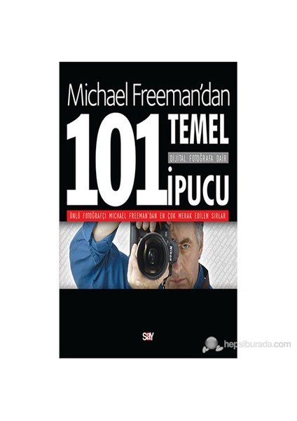 Dijital Fotoğrafa Dair 101 Temel İpucu - Michael Freeman