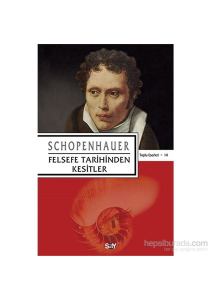 Felsefe Tarihinden Kesitler - Arthur Schopenhauer