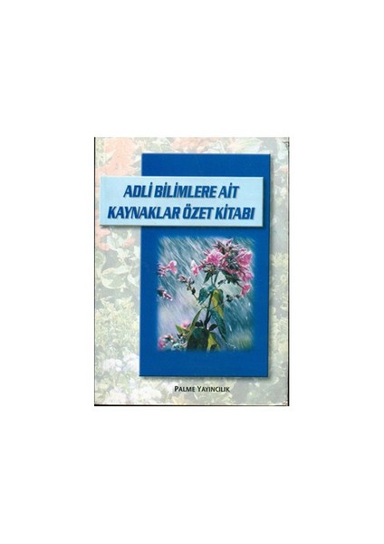 Adli Bilimlere Ait Kaynaklar Özet Kitabı