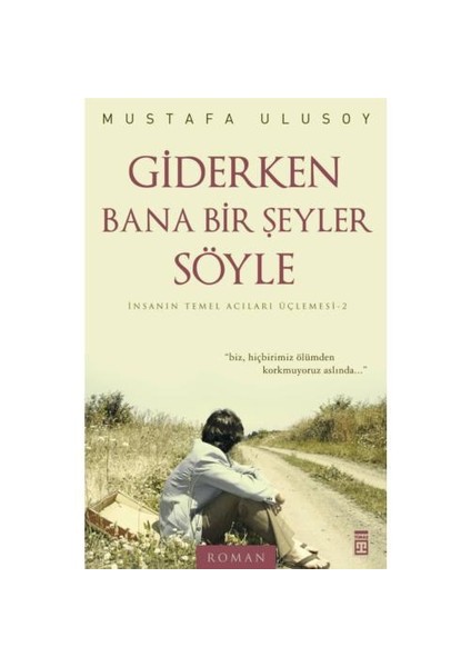 Giderken Bana Bir Şeyler Söyle - Mustafa Ulusoy