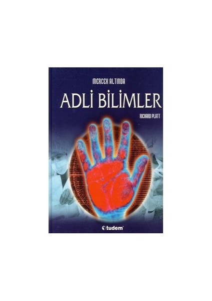 Adli Bilimler (Ciltli) - (Mercek Altında)-Richard Platt