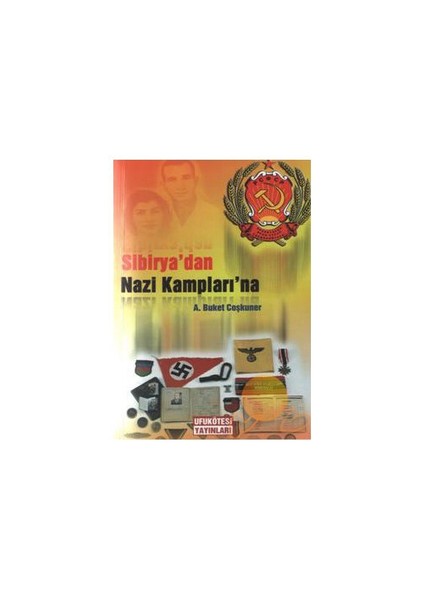 Sibirya'dan Nazi Kampları'na