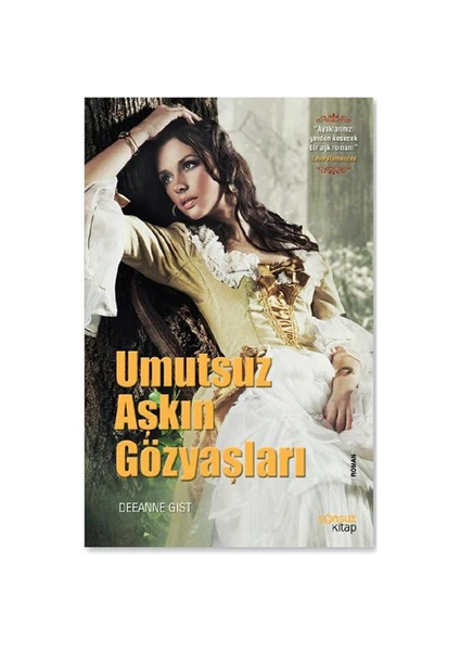 Umutsuz Aşkın Gözyaşları - Deeanne Gist