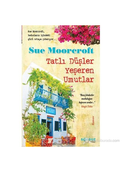 Tatlı Düşler Yeşeren Umutlar-Sue Moorcroft