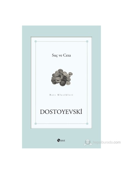 Suç ve Ceza - Fyodor Mihayloviç Dostoyevski