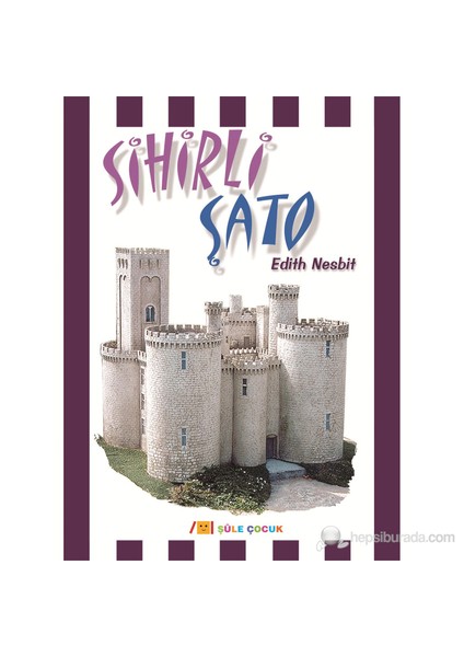 Sihirli Şato-Edith Nesbit