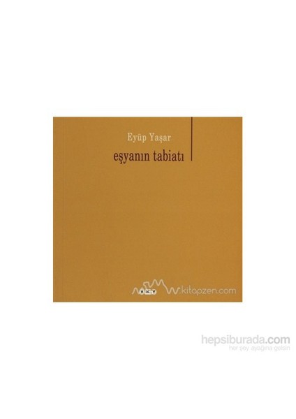 Eşyanın Tabiatı - Eyüp Yaşar