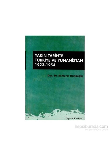 Yakın Tarihte Türkiye Ve Yunanistan-Murat Hatipoğlu